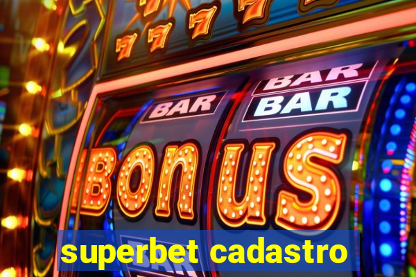 superbet cadastro